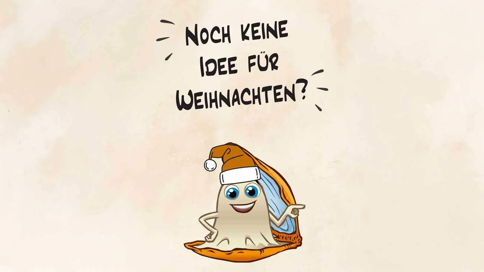 Muschelfigur mit Weihnachtsmütze und Hinweis „Noch keine Idee für Weihnachten?